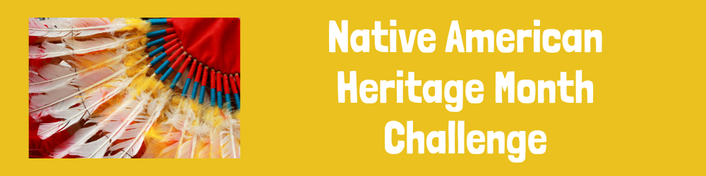 Native American Heritage Month Challenge