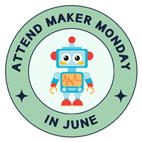 Attend Maker Monday in June Badge