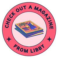 Check out a magazine from Libby Badge